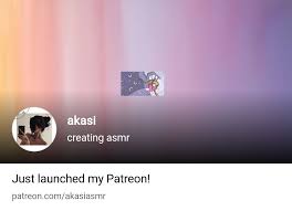 akasi | creating asmr | Patreon
