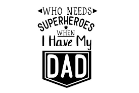 Download Who Needs Superheroes When I Have My Dad Svg Cut File By Creative Fabrica Crafts Creative Fabrica PSD Mockup Templates