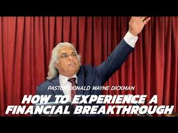 How To Experience A Financial Breakthrough. Deuteronomy 8:18. Pastor Donald Wayne  Dickman.