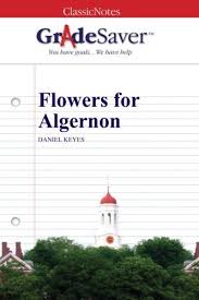 Sep 25, 2015 · many references to classic books, with the little prince and flowers for algernon figuring most prominently. Flowers For Algernon Summary Gradesaver