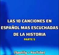 Las 50 canciones en español más escuchadas - Parte 5