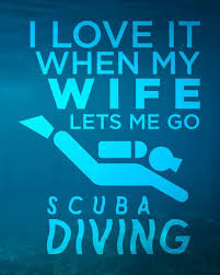 My wife and i are 40 years old, happily married for 12 years, with two children. I Love It When My Wife Lets Me Go Scuba Diving Gift For Scuba Diver Husband Or Ocean Lover Scuba Diving Journal Or School Composition Book Blank Ruled Notebook