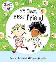 On y est, le temps venu de s'inventer sois même. Charlie And Lola My Best Best Friend Buy Online In Saint Vincent And The Grenadines At Saintvincent Desertcart Com Productid 26259198