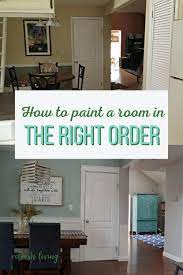 How To Paint A Room The Correct Order Of Operations Refresh Living Room Paint Painting Trim Paint Your House