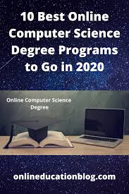 10 Best Online Computer Science Degree Programs To Go In 2020 Computer Science Degree Online Computer Science Degree Computer Science