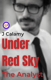 Under Red Sky: The Analyst (Under Red Sky) by J. Calamy