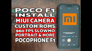 Poco F1 Install Miui Camera On Custom Roms 960fps Portrait More Youtube