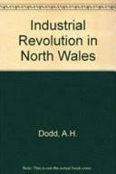 The Industrial Revolution in North Wales