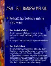 Share to edmodo share to twitter share other ways. Topik 1 Asal Usul Bahasa Melayu Ppt Asal Usul Bangsa Melayu Terdapat 2 Teori Berhubung Asal Usul Orang Melayu 1 Teori Von Heine Geldern Menyimpulkan Course Hero