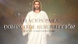 Cristo resucitado, este es el mensaje central de la liturgia de pascua. Oracion De Domingo De Resurreccion Oracion A Jesus Resucitado Youtube