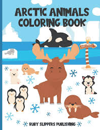 Check out our awesome 10 arctic animal printble coloring pages for kids of all ages and download them for free. Amazon Com Arctic Animals Coloring Book Cute Seal Whale Penguin Fox And Moose Coloring Book For Kids 9798559642468 Publishing Ruby Slippers Books