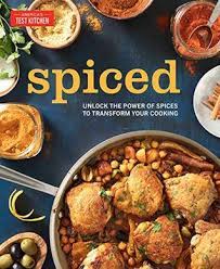 Best recipes, equipment reviews, and tastings Spiced Unlock The Power Of Spices To Transform Your Cooking By America S Test Kitchen