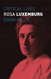 She rose up in an armed revolt to bring about a communist revolution in germany, but the revolt failed and she was killed. Rosa Luxemburg Critical Lives Mills Dana 9781789143270 Amazon Com Books