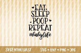 Download Eat Sleep Poop Repeat Babylife Svg Graphic By Svgenthusiast Creative Fabrica