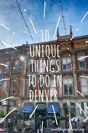 Unique Things To Do In Denver This Weekend Pages Of Travel Colorado Travel Denver Travel Visit Denver