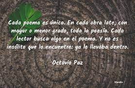 Octavio paz fue un famoso poeta y ensayista mexicano que recibió el premio nobel de literatura en 1990. Octavio Paz Cada Poema Es Unico En Cada