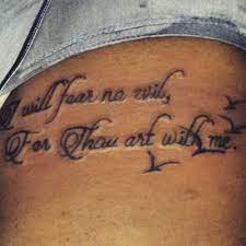Snake tattoos represent many different things; I Will Fear No Evil For Thou Art With Me Tattoo