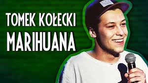Tomek kołecki & czarek jurkiewicz. Tomek Kolecki Marihuana Stand Up Youtube