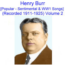 Henry Burr [Popular & World War 1 Songs] (Rec 1911