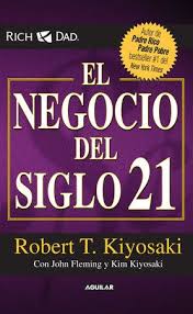 El Negocio Del Siglo 21 The Business Of The 21st Century By Robert T Kiyosaki 9786071122360 Penguinrandomhouse Com Books In 2020 Robert Kiyosaki Books Kiyosaki Books Robert Kiyosaki