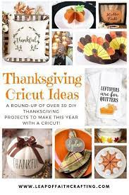 Diy Thanksgiving Decorations 35 Project Ideas Using A Cricut Leap Of Faith Crafting In 2020 Thanksgiving Decorations Diy Diy Thanksgiving Thanksgiving Diy