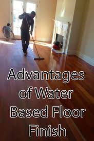 The Advantages Of Water Based Polyurethane Floor Finish Polyurethane Floors Floor Finishes Flooring
