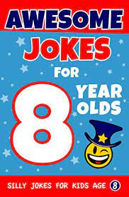Keep connected for new jokes. Awesome Jokes For 8 Year Olds Silly Jokes For Kids Aged 8 Jokes For Kids 5 9 Ebook The Love Gifts Share Amazon Co Uk Kindle Store