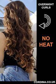 Heatless Hair Styles For Girls No Heat Curls Curls No Heat Curls For Long Hair Curl Hair Overnight
