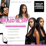 Braid and Sip - Summer Session