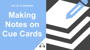 Cue cards are the second part of the ielts speaking exam. Ielts Speaking Cue Card Tips How To Make Notes For Part 2