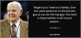 We've been married for 7 years, & with 4 kids and a chaotic life, we manage to love each other. Pete Newell Quote Regard Your Team As A Family Give The Same Attention