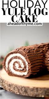 Holiday Yule Log Cake Buche De Noel Recipe Yule Log Cake Chocolate Cake Recipe Moist Cake Roll Recipes
