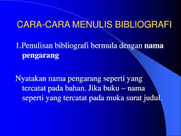 Cara menulis daftar pustaka dari jurnal format apa style Bibliografi Senarai Rujukan Ppt Download