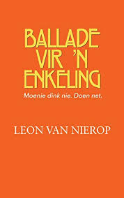 Ballade Vir N Enkeling Afrikaans Edition Kindle Edition By Nierop Leon Van Literature Fiction Kindle Ebooks Amazon Com