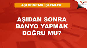 Koronavirus Asisindan Sonra Banyo Yapilir Mi Sonhaberler