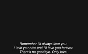 I Ll Love You Always Deep In My Heart No Matter What And Can T Nothing Ever Change That Y Love You Forever Quotes Ill Always Love You Always Love You Quotes