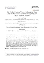Pdf The Foreign Domestic Workers In Singapore Hong Kong And Taiwan Should Minimum Wage Apply To Foreign Domestic Workers