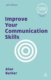 Improve Your Communication Skills (Creating Success): Barker, Alan:  9780749475758: Amazon.com: Books