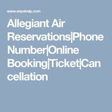 Allegiant Air Reservations Phone Number Online Booking Ticket Cancellation Allegiant Air Allegiant Airline Booking