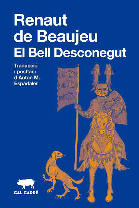 Avan&ccedil;ament editorial: 'El Bell Desconegut', de Renaut de Beaujeu