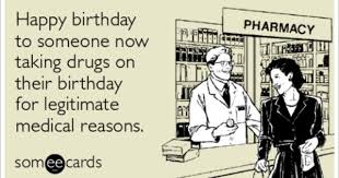 Funny Birthday Wishes For Medical Students Birthday Birthday Ecards Funny Birthday Humor Happy Birthday Someecards
