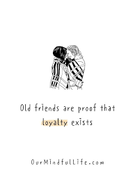 48 Heart Warming Old Friend Quotes For Childhood Bff Our Mindful Life