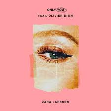 Spotify's new 'only you' feature expands. Only You A Song By Zara Larsson Olivier Dion On Spotify Zara Larsson Zara Songs