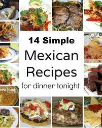 14 Easy Mexican Recipes For Dinner Tonight Www Allshecooks Com Roundup Mexican Food Recipes Mexican Food Recipes Easy Recipes