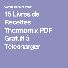 Mes recettes légères au thermomix. 15 Livres De Recettes Thermomix Pdf Gratuit A Telecharger Livre De Recette Thermomix Recette Thermomix Pdf Livre De Recette