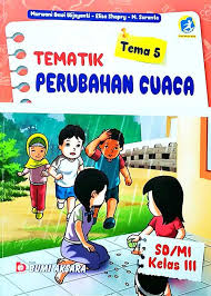 Maybe you would like to learn more about one of these? Sd Mi Kelas Iii Tematik Tema 5 Perubahan Cuaca Ed Revisi