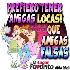 Frases para los amigos verdaderos. Amistad Archivos Frases Graciosas De Amistad Fraces Para Amigas Locas Frases Chidas Para Whatsapp