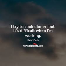 We earn a commission for products purchased through som. I Try To Cook Dinner But It S Difficult When I M Working Idlehearts