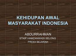 We did not find results for: Kehidupan Awal Masyarakat Indonesia