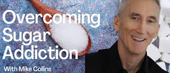 Episode 291: Overcoming Sugar Addiction with Mike Collins